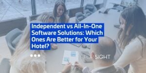 Independent vs All-In-One Software Solutions: Which Ones are Better for Your Hotel? blog cover