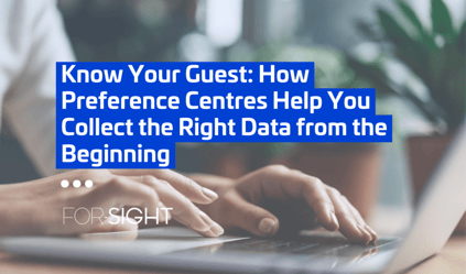 Know Your Guests: How Preference Centres Help You Collect the Right Data from the Beginning